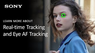 Sony Alpha Camera Feature Overview  Realtime Tracking and Realtime Eye AF Tracking [upl. by Allie846]