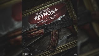 Pa Las Calles Reynosa Alex De Rey Ft Cano De Cali Prod By JL Music 2018 [upl. by Eidroj]