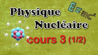 Physique Nucléaire SMP S5 partie 3 12 [upl. by Lamp]