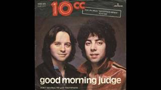 10cc  Good Morning Judge  1977 [upl. by Sisi]