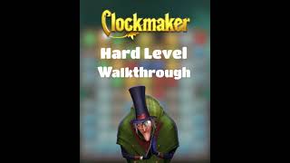 Clockmaker Hard Level Walkthrough [upl. by Ahseekal]