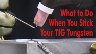 What to Do When You Stick Your TIG Tungsten  Kevin Caron [upl. by Cecilius11]