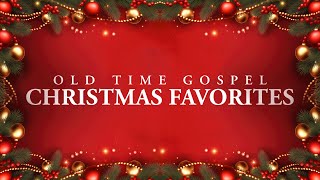 Old Time Gospel Christmas Favorites Playlist [upl. by Wareing]