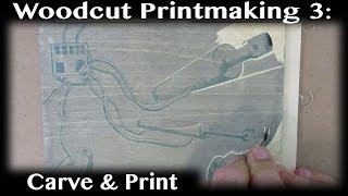 Woodcut Printmaking Basics 3  Carve and Print Your Block [upl. by Ettegdirb]