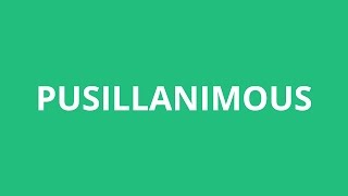 How To Pronounce Pusillanimous  Pronunciation Academy [upl. by Nothgiel]