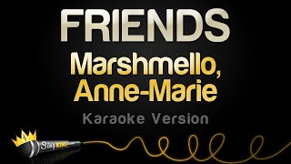 Marshmello Anne Marie  FRIENDS Karaoke Version [upl. by Farl]