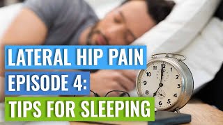 Episode 4  Lateral Hip Pain Sleeping Tips [upl. by Kcirrag]