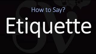 How to Pronounce Etiquette CORRECTLY Meaning amp Pronunciation [upl. by Tilda426]