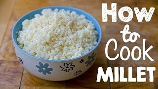 AWESOME GLUTENFREE FOOD How to Cook Millet [upl. by Aihcila]