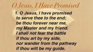 O Jesus I Have Promised United Methodist Hymnal 396 [upl. by Yeo]