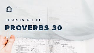 Proverbs 30  Agurs Wisdom  Bible Study [upl. by Zenobia184]