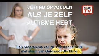 Opvoeden als je zelf autisme hebt [upl. by Guise87]