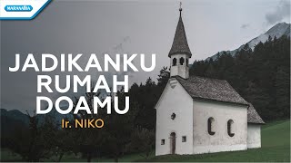 Jadikanku Rumah DoaMu  Ir Niko Official lyric video [upl. by Garin]