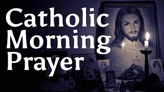 Catholic Morning Prayer 2024 [upl. by Lucila213]