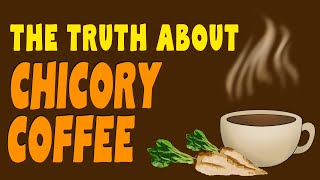 CHICORY COFFEE  The best health coffee alternative [upl. by Allyson885]