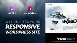 How to Create a Responsive WordPress Website with Elementor  Astra Theme [upl. by Suilienroc549]