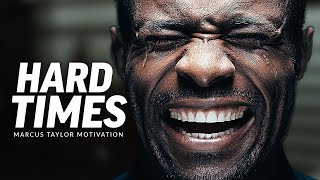 THROUGH HARD TIMES  Powerful Motivational Speech Video Featuring Marcus Elevation Taylor [upl. by Ettelrahc405]