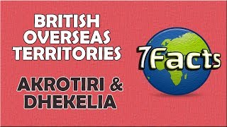 7 Facts about Akrotiri and Dhekelia [upl. by Frendel97]