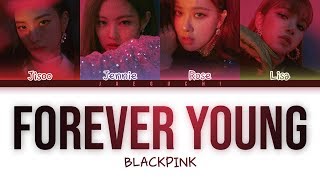 BLACKPINK  Forever Young Color Coded Lyrics [upl. by Ettelocin]