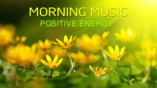 Morning Music For Pure Clean Positive Energy Vibration 🌞Music For Meditation Stress Relief Healing [upl. by Aisyat693]