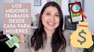 LOS 13 MEJORES TRABAJOS DESDE CASA PARA MUJERES  Cómo trabajar en internet [upl. by Samala]