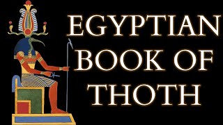 The Egyptian Book of Thoth  Real Ancient Egyptian Initiation Ritual  Hermetic Philosophy [upl. by Lavena]