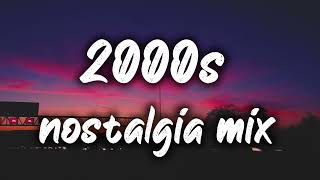 2000s nostalgia mix nostalgia playlist [upl. by Kealey]