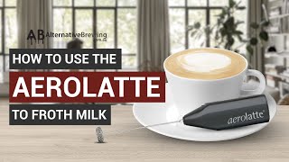 How To Use the AeroLatte To Froth Milk [upl. by Nadiya783]