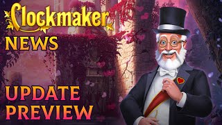 Clockmaker News Update Preview [upl. by Eylrac]