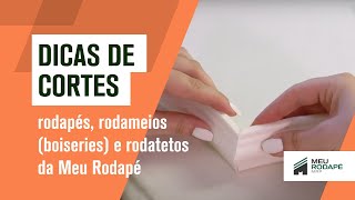 Dicas de cortes  rodapés rodameios boiseries e rodatetos da Meu Rodapé [upl. by Ynnot]