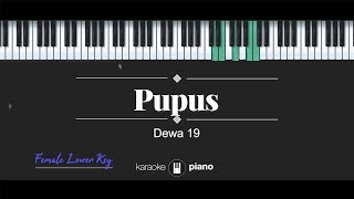 Pupus FEMALE LOWER KEY Dewa 19 KARAOKE PIANO [upl. by Renruojos880]