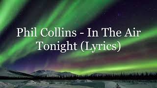 Phil Collins  In The Air Tonight Lyrics HD [upl. by Leunammi]