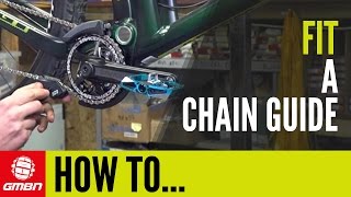 How To Fit A Chain Guide  Mountain Bike Maintenance [upl. by Almallah]