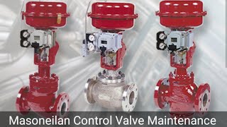 Masoneilan Control Valve Maintenance [upl. by Yrred460]