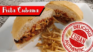 Frita Cubana  How to Make an AUTHENTIC Cuban Frita Burger found in Miami Food Places [upl. by Genaro646]