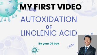 Autoxidation of Linolenic acid [upl. by Aitnom]