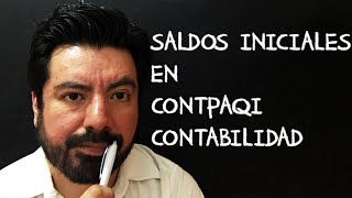 Saldos Iniciales en CONTPAQi Contabilidad [upl. by Saixela479]