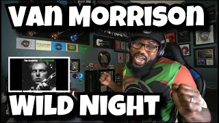 Van Morrison  Wild Night  REACTION [upl. by Darsey]