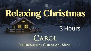 Relaxing Christmas Music  3 Hours  Calm Relax  Instrumental Music [upl. by Ninehc]