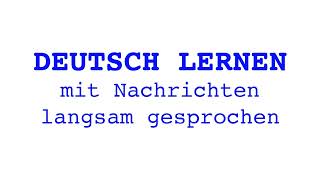 Deutsch lernen mit Nachrichten 26 11 2024  langsam gesprochen [upl. by Gilson]