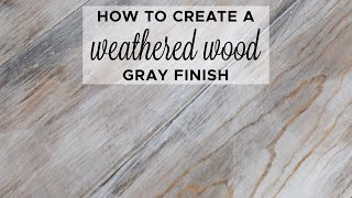 How to Create a Weathered Wood Gray Finish [upl. by Eisned746]