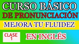 CURSO BÁSICO DE PRONUNCIACIÓN EN INGLÉS [upl. by Brottman]