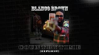 Blanco Brown  CountryTime EXPLICIT Official Audio [upl. by Tennes]