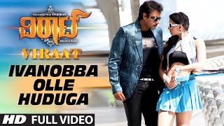 Ivanobba Olle Huduga Full Video Song  quotViraatquot  Challenging Star Darshan Thoogudeep Isha Chawla [upl. by Neve]