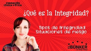 ¿QUÉ ES LA INTEGRIDAD TIPOS DE INTEGRIDAD  SITUACIONES QUE AFECTAN MI INTEGRIDAD PERSONAL  FCE 1 [upl. by Lafleur71]