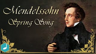 Mendelssohn  Spring Song [upl. by Nosecyrb367]