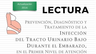 Infección de vías urinarias en el embarazo  Lecturas GPC  ENARM [upl. by Leroj]