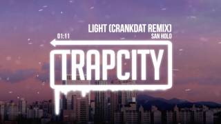 San Holo  Light Crankdat Remix [upl. by Ykvir]