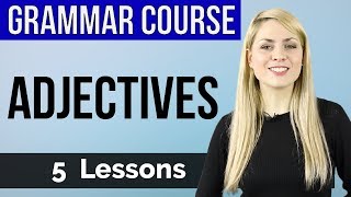 ADJECTIVES  Basic English Grammar Course  5 Lessons [upl. by Mathre623]