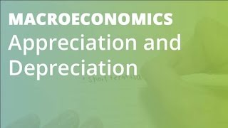 Appreciation and Depreciation  Macroeconomics [upl. by Haizek]